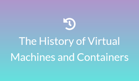 history of virtual machines and containers