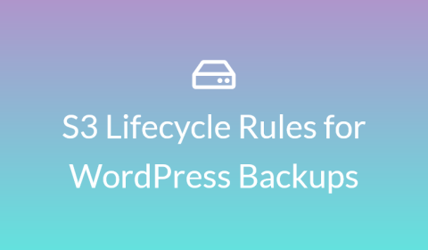 S3 lifecycle rules for WordPress Backups