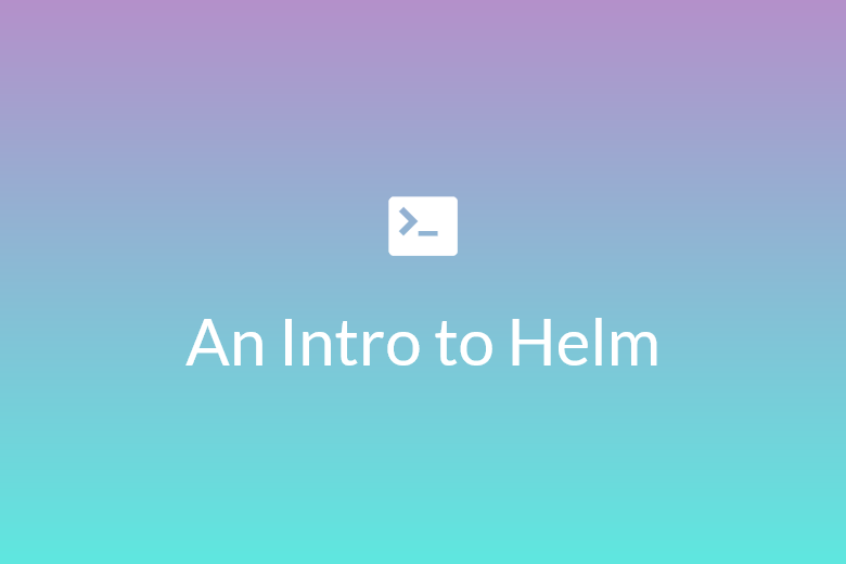 An intro to helm